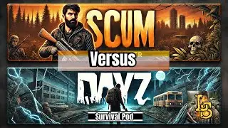 SCUM vs DayZ: Welches Survival-Game ist der wahre König? Survival Pod Folge 5