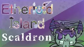 Scaldron | Etherioid Island Individual Sounds