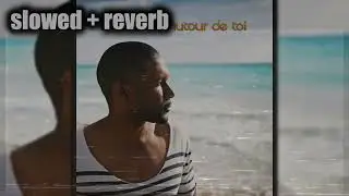 Slaï - Autour de toi (slowed + reverb)