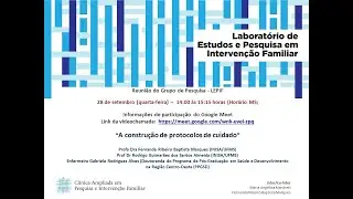 “A construção de protocolos de cuidado”   Reunião LEPIF 2022 09 28
