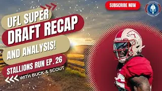 UFL Stallions Run Ep.25: Buck & Scout Breakdown the Dispersal Draft Results and Roster! #XFL #USFL
