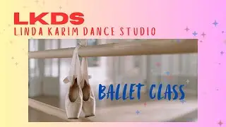 Linda Karim Dance Studio - Ballet Class