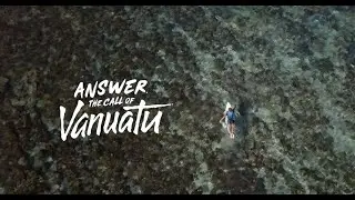 Answer the Call &bull;&nbsp;Vanuatu Tourism Office &bull;&nbsp;Surf