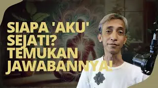 #429 Mengapa 'Aku' Itu Penting dalam Meditasi?