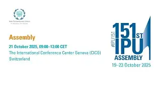 151st IPU Assembly: 21 Oct, Assembly - AM Session (English)