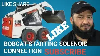 Bobcat S130 Starting Solenoid Connection