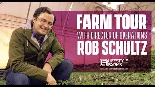 Farm Tour with Head of Operations Rob Schultz