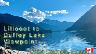 Lillooet to Duffey Lake Viewpoint | Duffey Lake Road SuperNatural BC Canada