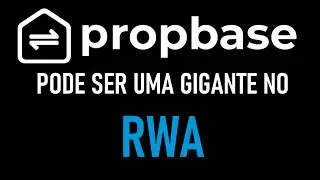 PROPBASE (PROPS) TEM TUDO PARA SER UMA DAS MAIORES NO SEGUIMENTO RWA