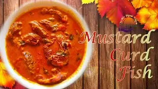 Mustard Curd Fish Recipe | Rohu Fish Curry Recipe | Daily Food Tips