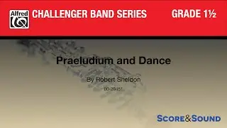 Praeludium and Dance by Robert Sheldon - Score & Sound