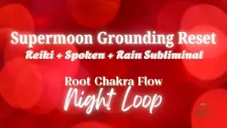 8-Minute Supermoon Grounding Reset: Nighttime Root Chakra Healing | 396Hz