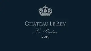 Ch&acirc;teau Le Rey Les Rocheuses 2019 press notes...