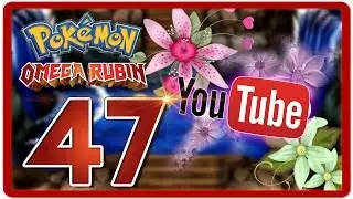 POKEMON OMEGA RUBIN Part 47: Youtube kann auch sch&ouml;n sein | Let's Play