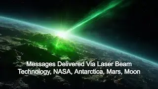 Messages Delivered Via Laser Beam Technology, NASA, Antarctica, Mars, Moon