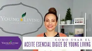 Como Usar el Aceite Esencial DiGize de Young Living
