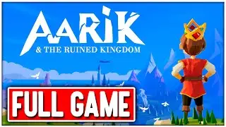 AARIK AND THE RUINED KINGDOM Gameplay Walkthrough FULL GAME No Commentary + ENDING