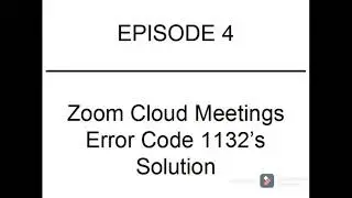 Error Code 1132 | Zoom Cloud Meetings | Episode 4 | Let’s Tech