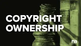 Copyright and Ownership: Who Owns What