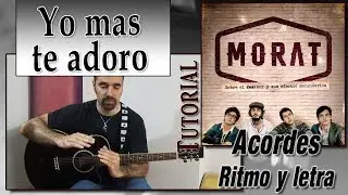 MORAT - Yo mas te adoro ( Tutorial )