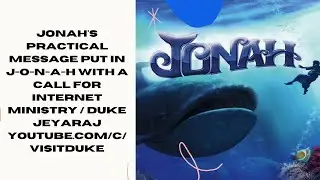 The Practical Message of Book of Jonah Put In J-O-N-A-H & A Call For Internet Ministry/Duke Jeyaraj