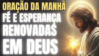 ORA&Ccedil;&Atilde;O DA MANH&Atilde; - UMA ORA&Ccedil;&Atilde;O DE ESPERAN&Ccedil;A, F&Eacute; e GRATID&Atilde;O PELO CUIDADO DE DEUS