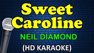 SWEET CAROLINE - Neil Diamond (HD Karaoke)