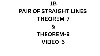 INTER MATHS 1B- PAIR OF STRAIGHT LINES THEOREM-7 & THEOREM-8 (VIDEO-6)