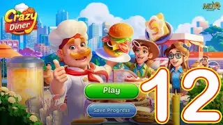 Crazy Diner:Kitchen Adventure - Gameplay Walkthrough Part 12