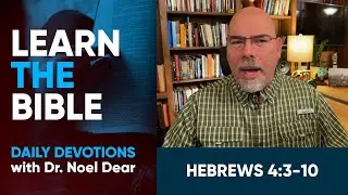 Learn the Bible - Hebrews 4:3&ndash;10 - December 22, 2023