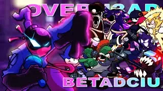 [FNF BETADCIU] B3TADCIU | OVERH3AD but EVERYONE Sings It *READ DESCRIPTION*