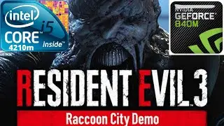 Resident Evil 3: Raccoon City Demo на слабом ноутбуке Geforce 840m - i5-4210m Gameplay