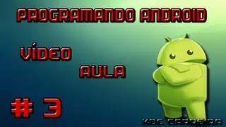 Programando ANDROID #3 Criando primeira aplicação [HD]