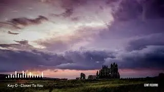 Kay-D - Closer To You [Lohit Deep]