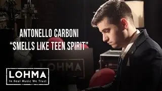 Antonello Carboni - Smells Like Teen Spirit (Nirvana Cover) - LOHMA