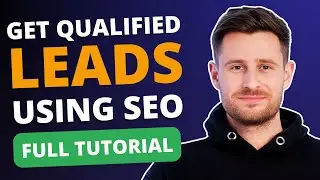 How To Do Lead Generation Using SEO (Full Tutorial)