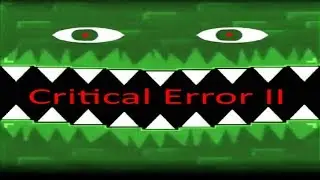 Critical Error II 100% by: Starwide, Extravagon, Technical49 & more