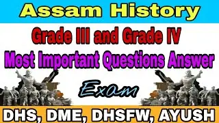 DHS, Assam Health Department Exam #Assam_History Important Questions Answer