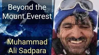 Who is Muhammad Ali Sadpara and k2 | Beyond the mount Everest  | Tajzia TV