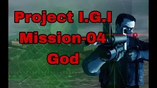 Project I.G.I mission 04 God
