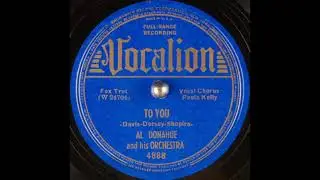 Al Donahue & his orchestra - To You (1939)
