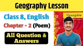 Class 8 English Chapter 2 Poem Question Answer | Geography Lesson Class 8 English Question Answer