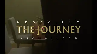 Messville - The Journey EP (Official Visualizer)