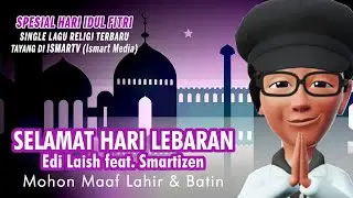 SELAMAT HARI LEBARAN : Edi Laish feat. Smartizen, Akhirnya Kelar! #harilebaran  #idulfitri