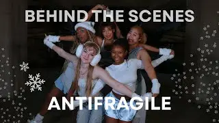 [BEHIND THE SCENES] LE SSERAFIM &lsquo;ANTIFRAGILE&rsquo; | Dance Cover by Le Velvet (Vanity)