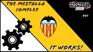 FM18 - The Mestalla Complex - Episode 21 - Clicking Into Gear
