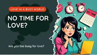 How to Make Time for Love When Work Consumes Your Life