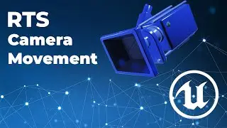 RTS Tutorial Camera Movement - Unreal Engine 4