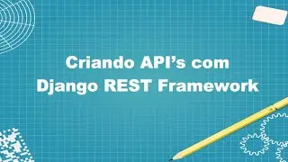 Curso de Django Rest Framework #08 - Requisi&ccedil;&otilde;es e Respostas com as Views