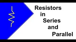 Using Resistors in Series and in Parallel [Ep 4]